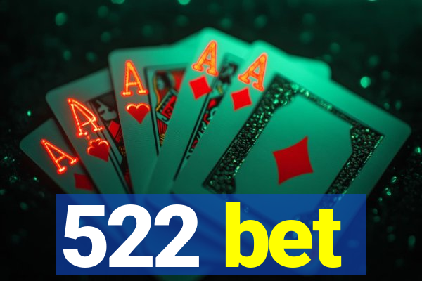 522 bet